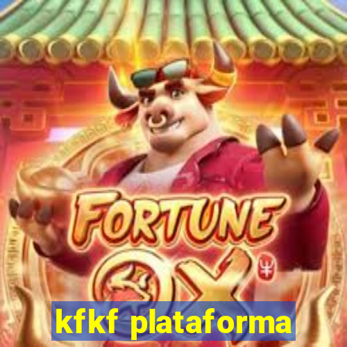 kfkf plataforma